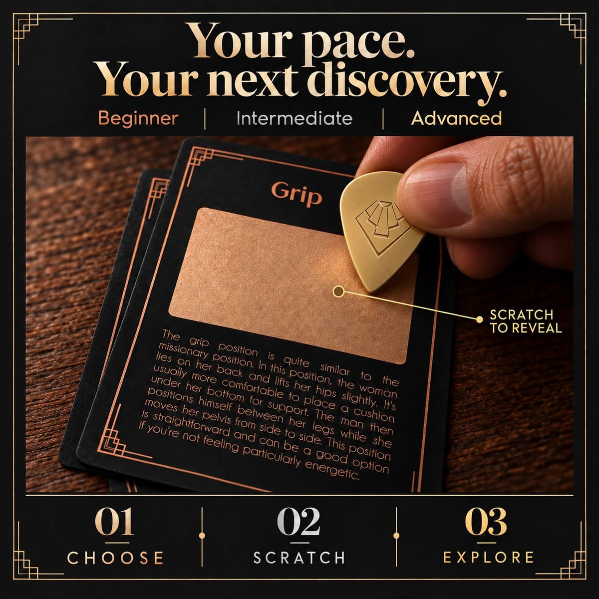 Your pace. Your next discovery. Beginner in bronze, Intermediate in silver, Advanced in gold. 01 Choose, 02 Scratch, 03 Explore. Scratch the rectangle to reveal the illustration.