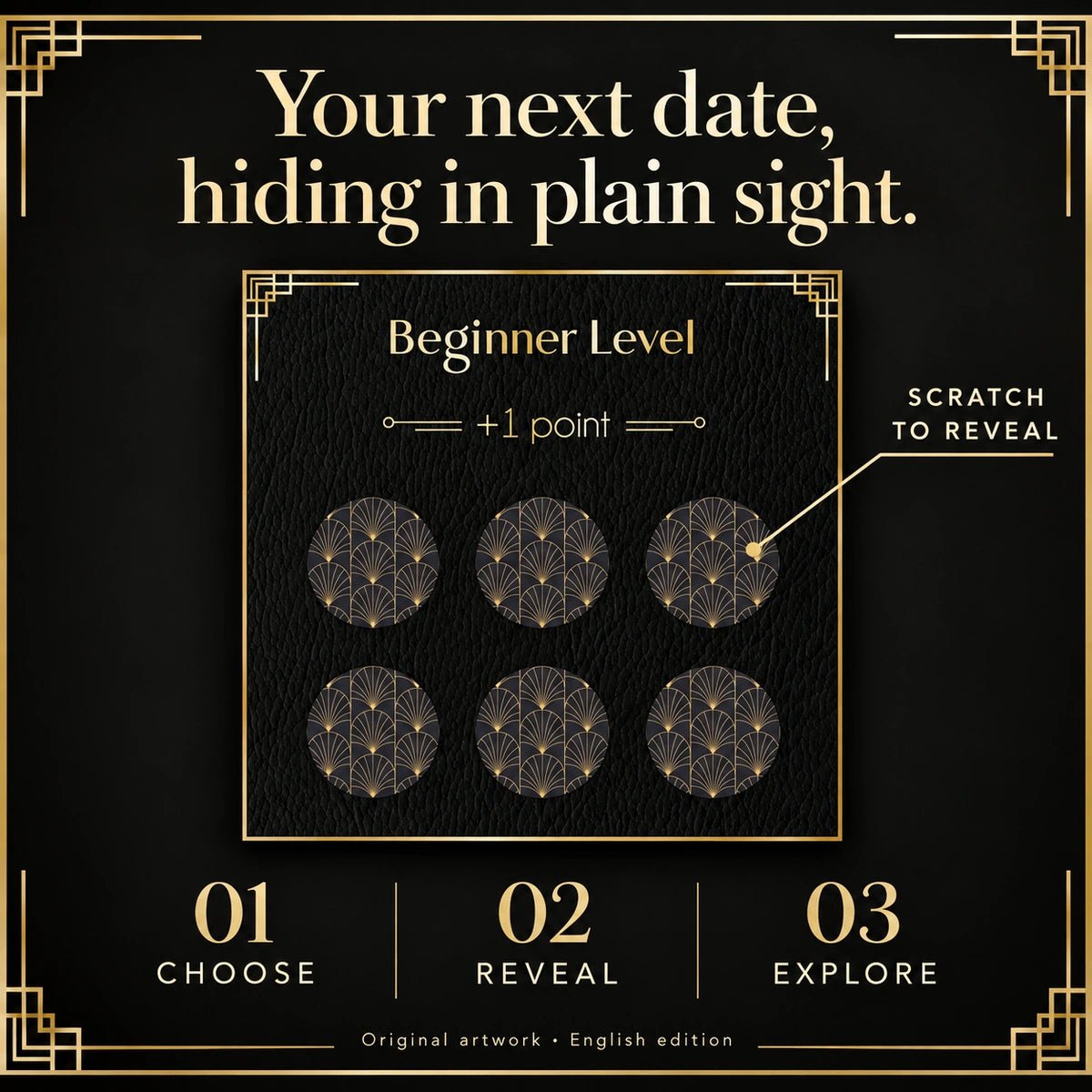 Your next date, hiding in plain sight. Scratch to reveal. 01 Choose, 02 Reveal, 03 Explore. Original poster artwork, English edition.