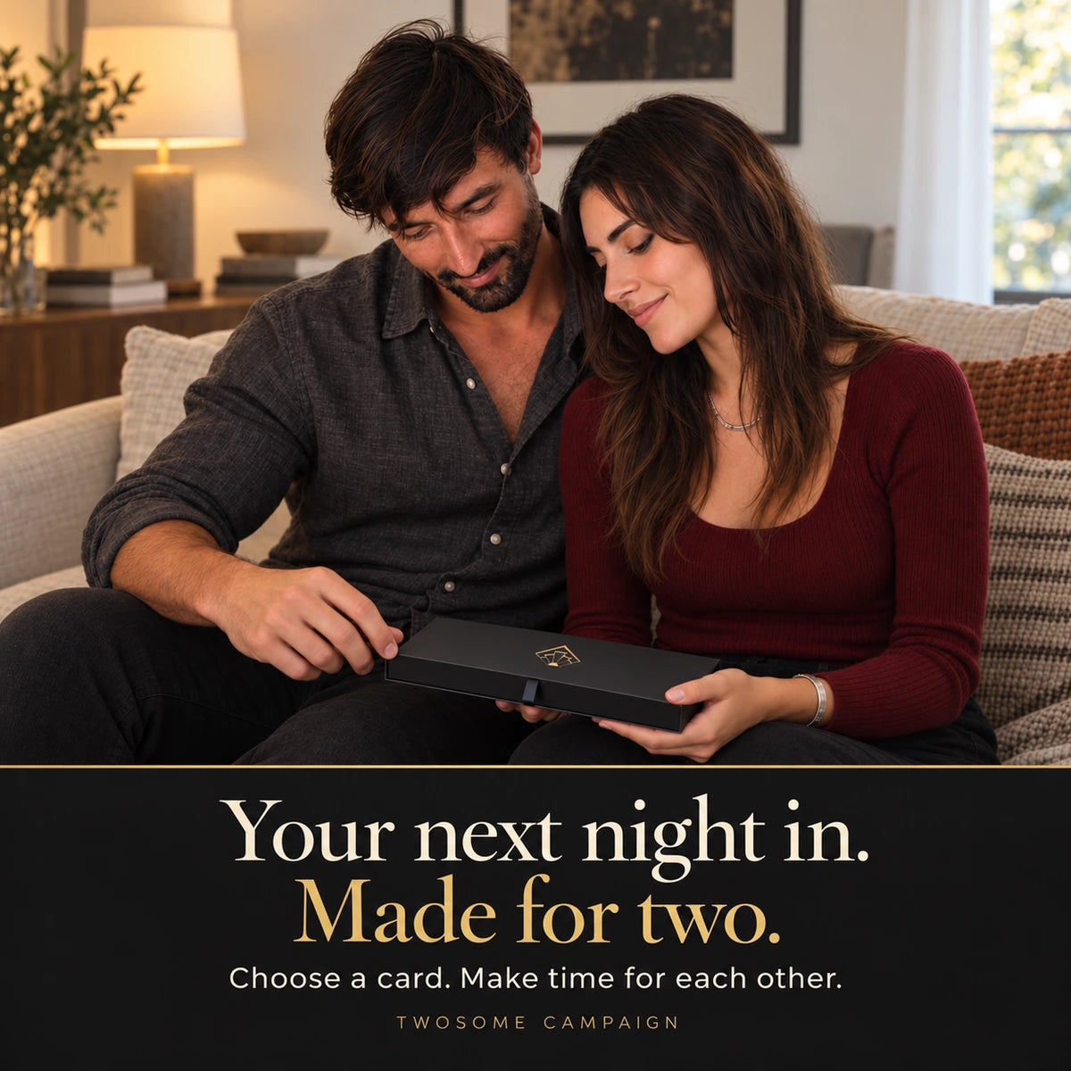 Your next night in. Made for two. Choose a card. Make time for each other. Twosome campaign visual of our models with the compact Cards box.